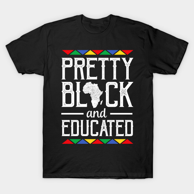 Pretty Black and Educated African American - Women's T-Shirt by Afrinubi™